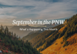 September in the Pacific Northwest: Events, Markets & Things to Do This Month