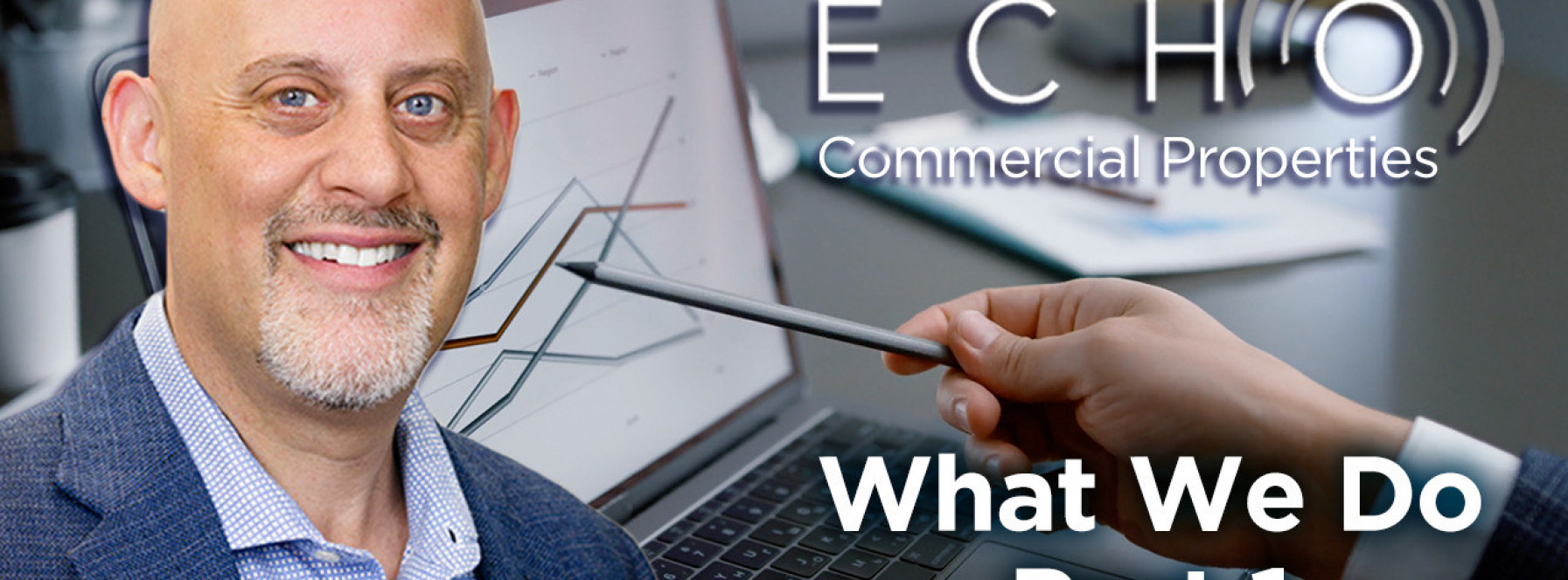 ECHO Commercial Properties: What We Do Part 1