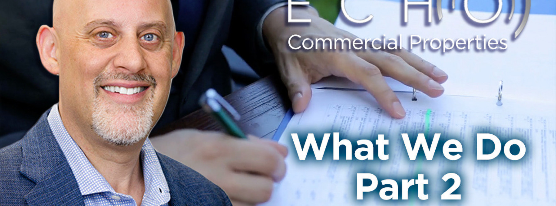 Echo Commercial Properties: What We Do Part 2