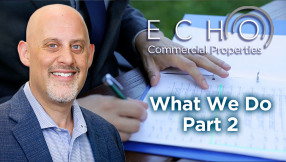 Echo Commercial Properties: What We Do Part 2